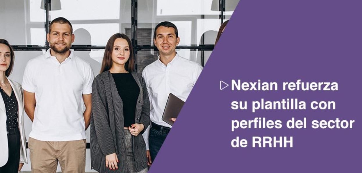 Nexian refuerza su plantilla con una fuerte contratación en el sector de los RRHH